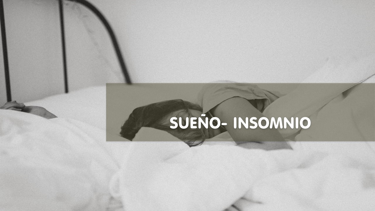 SUEÑO- INSOMNIO