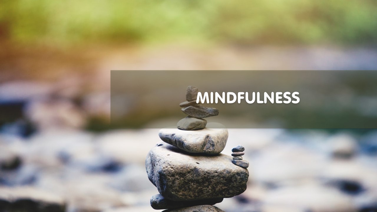 MINDFULNESS